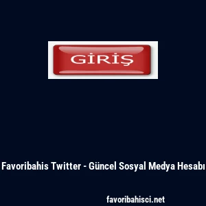 Favoribahis Twitter - G&uuml;ncel Sosyal Medya Hesabı